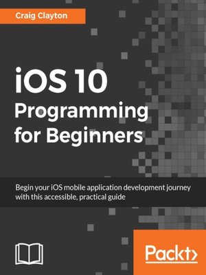 cover image of iOS 10 Programming for Beginners